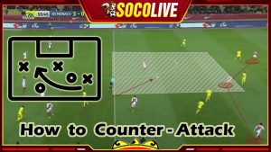 Chiến thuật bóng đá phản công nhanh là như thế nào?